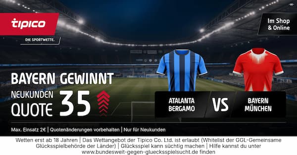 Quote 35 auf Bayern-Erfolg über Atalanta bei Tipico