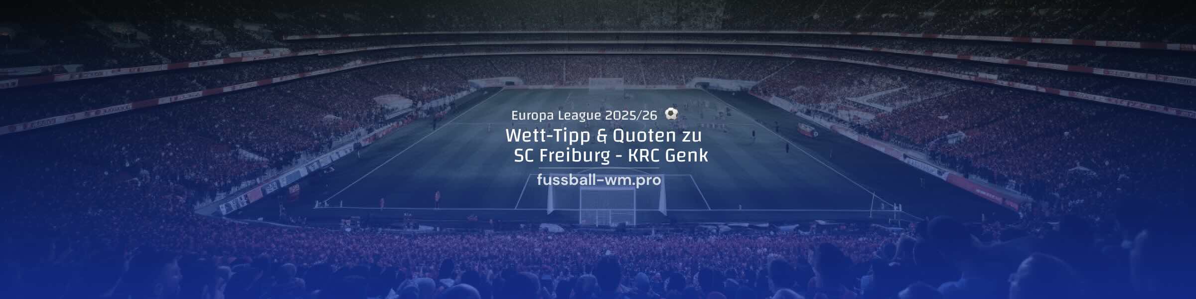 freiburg genk wett tipp und quoten zur europa league