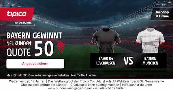 Quote 50 bei Tipico auf Bayern-Sieg im DFB Pokal gegen Leverkusen