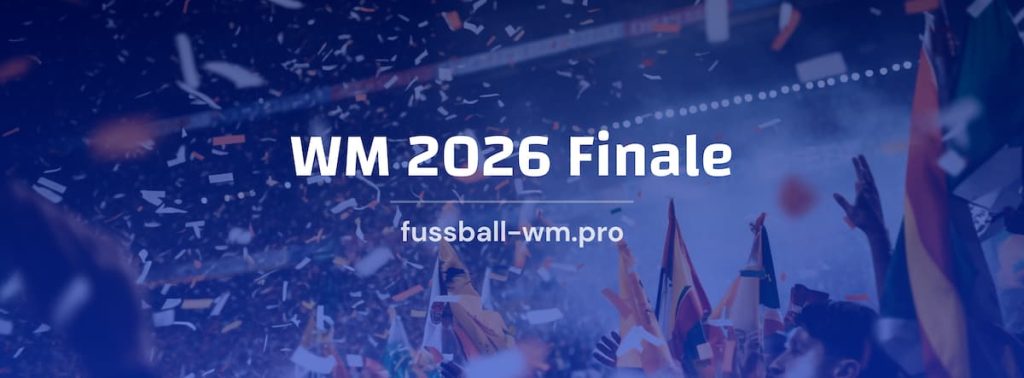 Alle Infos zum Finale der Fußball WM 2026