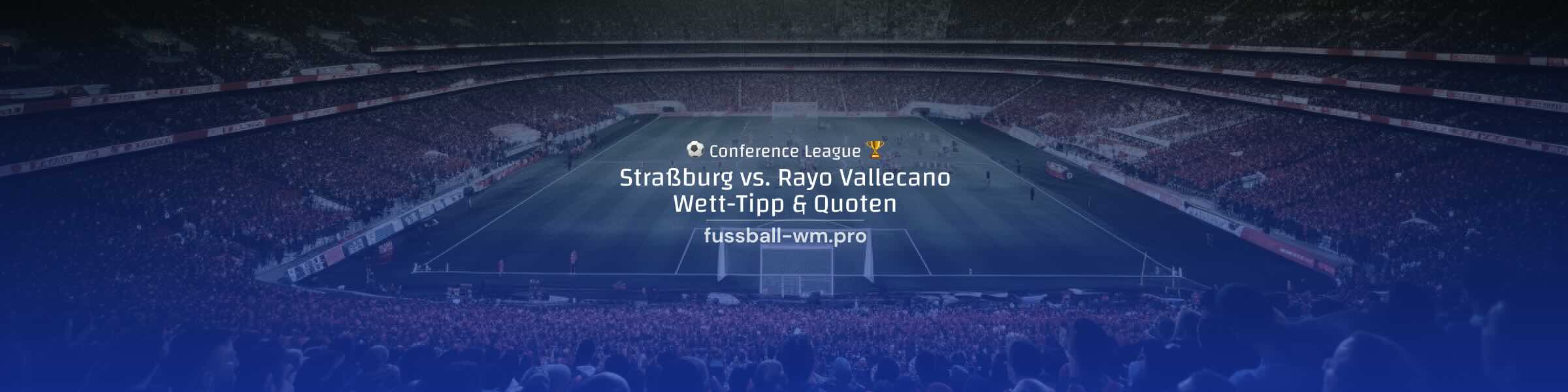 strassburg rayo vallecano wett tipp und quoten zur conference league