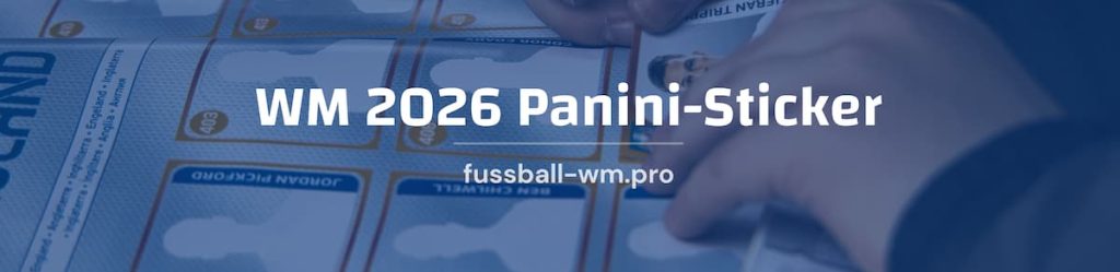Wo gibt es die Panini Sticker für die WM 2026?