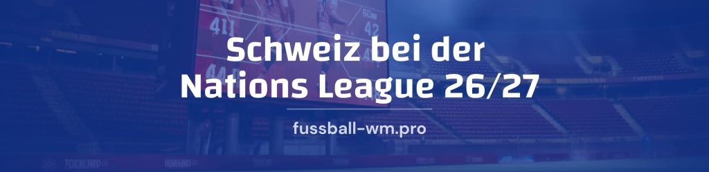 Schweiz Nations League 2026/27