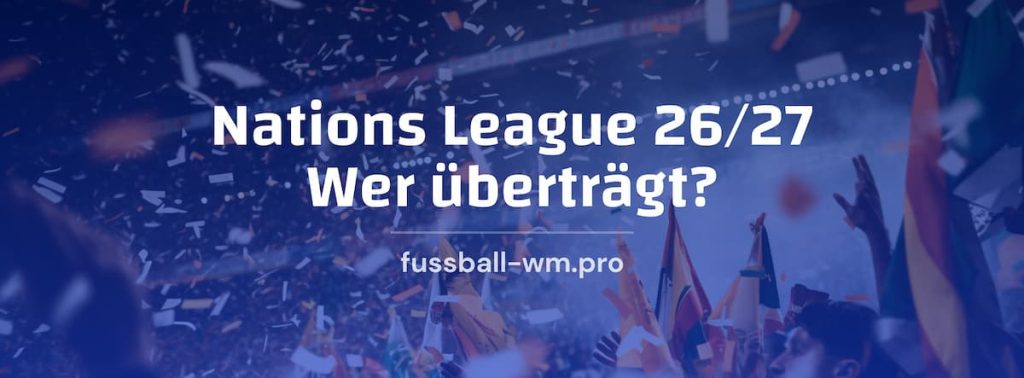 TV Übertragung Nations League 2026/27