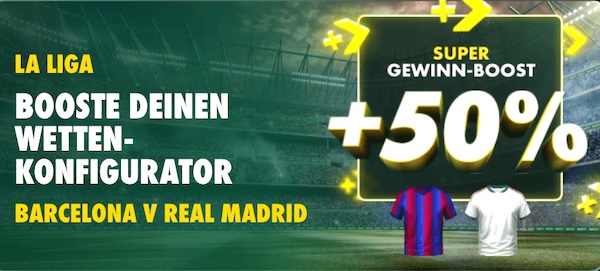 50% bet365 barcelona real madrid super gewinn boost